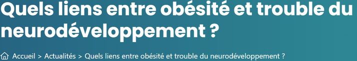 quels-liens-entre-obesite-et-trouble-du-neurodeveloppement